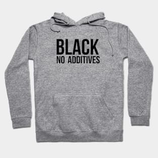 Black No Additives Hoodie